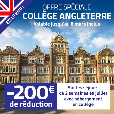 OFFRE SPÉCIALE (valable jusqu&rsquo;au 8 mars inclus) : 200 € de réduction sur les séjours en Collège en Angleterre de juillet de 2 semaines uniquement